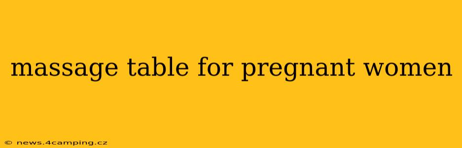 massage table for pregnant women