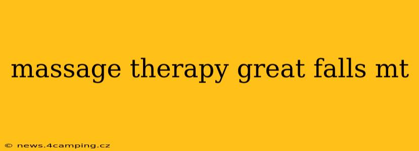 massage therapy great falls mt