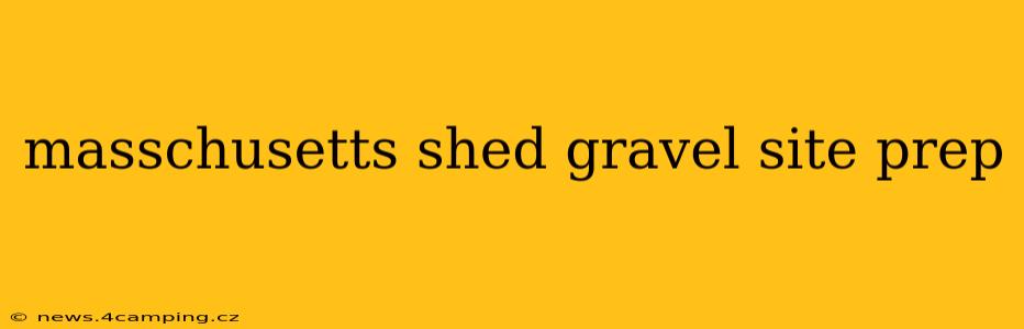 masschusetts shed gravel site prep