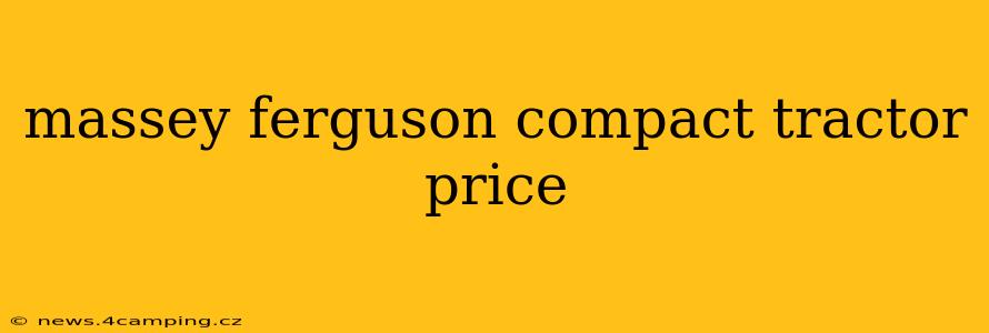 massey ferguson compact tractor price