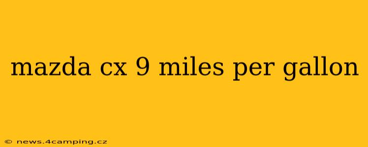 mazda cx 9 miles per gallon