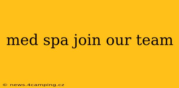 med spa join our team