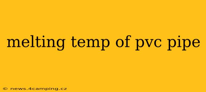 melting temp of pvc pipe