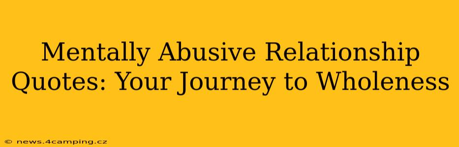 Mentally Abusive Relationship Quotes: Your Journey to Wholeness