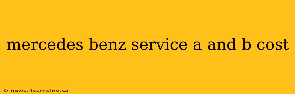 mercedes benz service a and b cost
