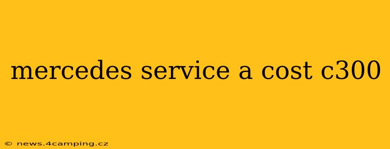 mercedes service a cost c300