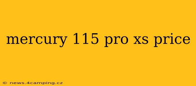 mercury 115 pro xs price