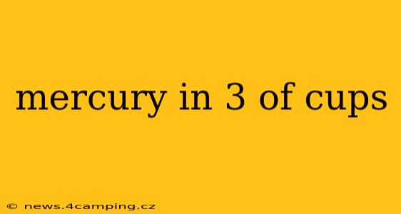 mercury in 3 of cups