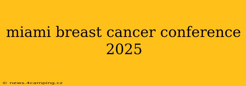 miami breast cancer conference 2025