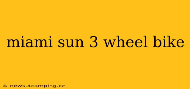miami sun 3 wheel bike