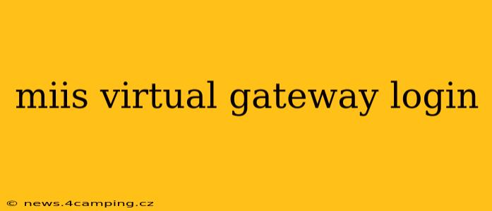 miis virtual gateway login