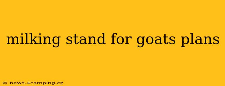 milking stand for goats plans