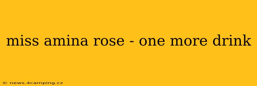 miss amina rose - one more drink