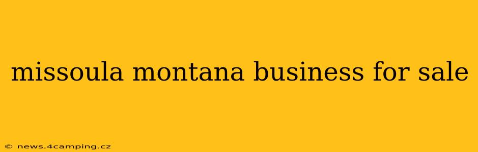 missoula montana business for sale