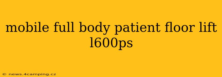 mobile full body patient floor lift l600ps