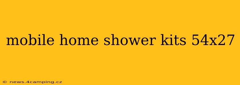 mobile home shower kits 54x27