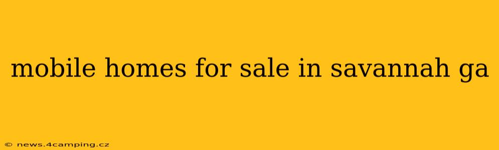 mobile homes for sale in savannah ga