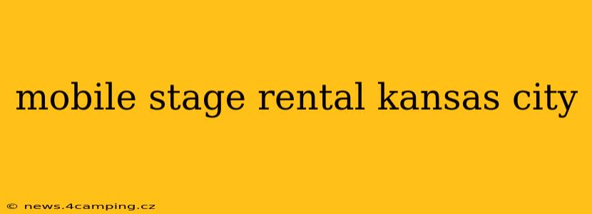 mobile stage rental kansas city