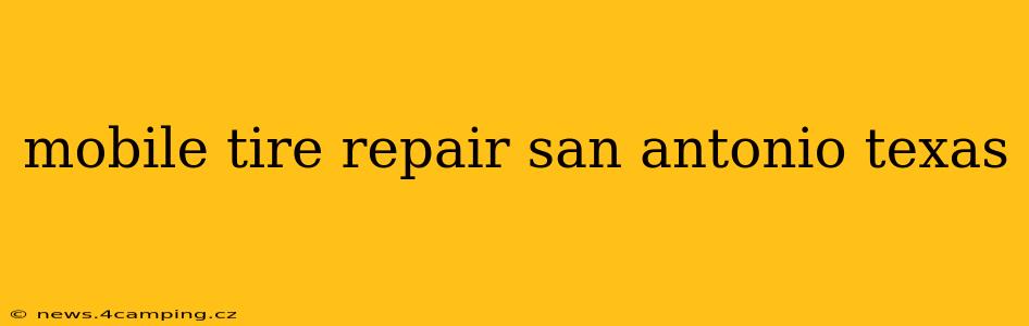 mobile tire repair san antonio texas