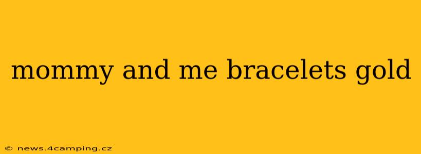mommy and me bracelets gold