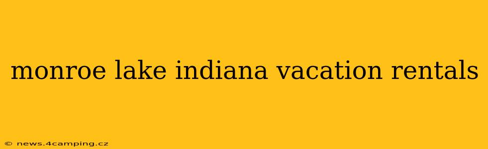 monroe lake indiana vacation rentals