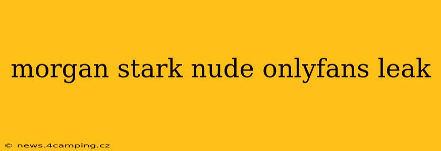 morgan stark nude onlyfans leak