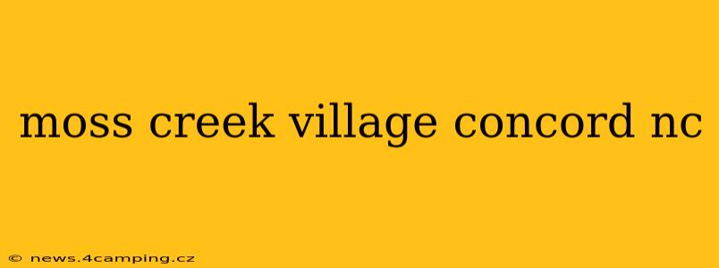 moss creek village concord nc