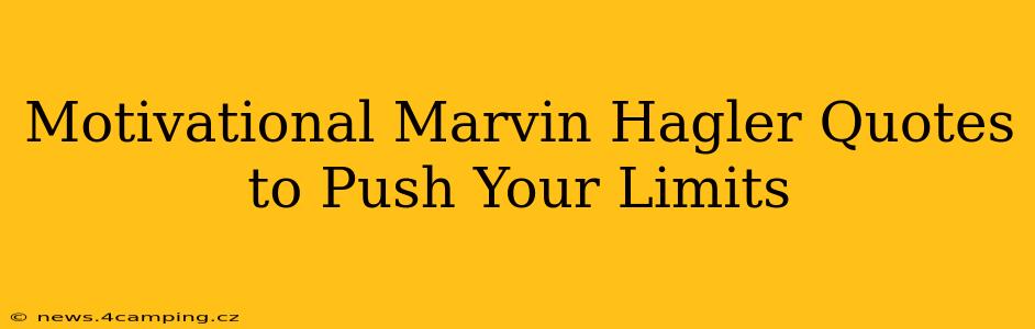 Motivational Marvin Hagler Quotes to Push Your Limits