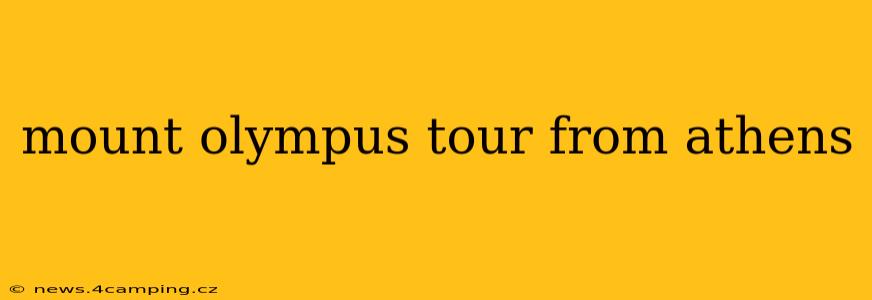 mount olympus tour from athens