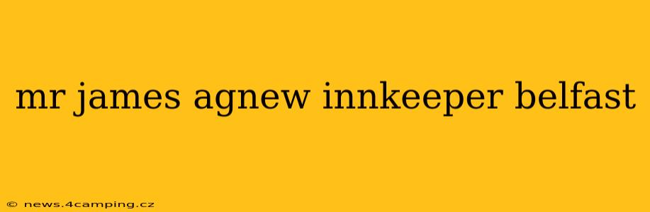 mr james agnew innkeeper belfast