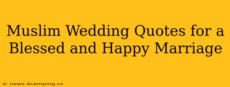 Muslim Wedding Quotes for a Blessed and Happy Marriage