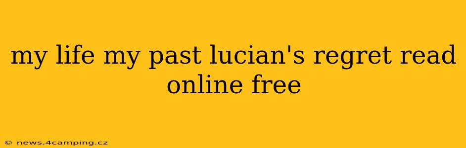 my life my past lucian's regret read online free
