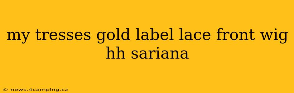 my tresses gold label lace front wig hh sariana