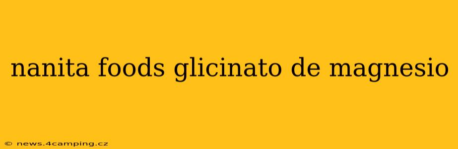 nanita foods glicinato de magnesio