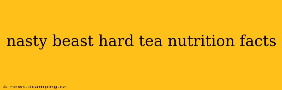 nasty beast hard tea nutrition facts