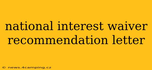 national interest waiver recommendation letter