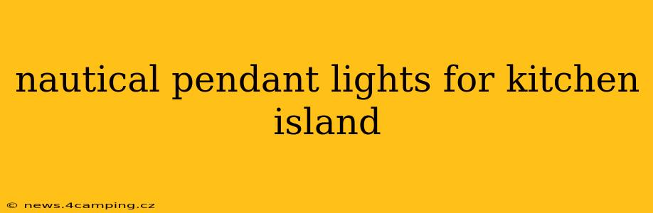 nautical pendant lights for kitchen island