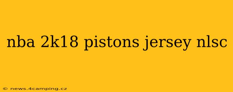 nba 2k18 pistons jersey nlsc