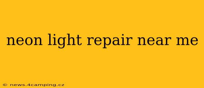 neon light repair near me