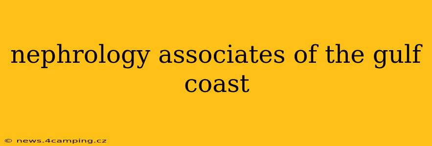 nephrology associates of the gulf coast