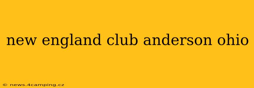 new england club anderson ohio