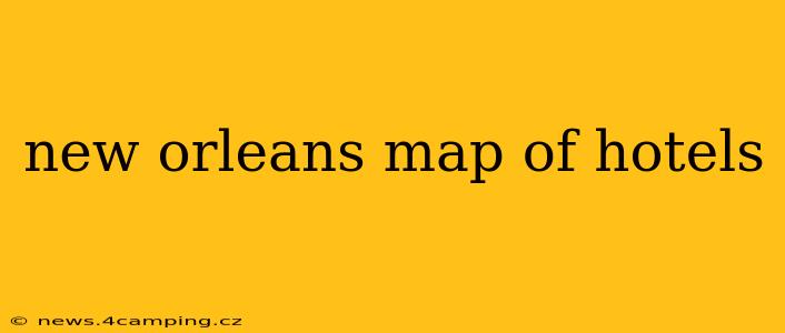 new orleans map of hotels