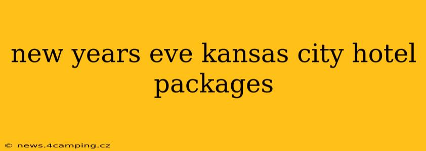 new years eve kansas city hotel packages