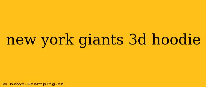 new york giants 3d hoodie