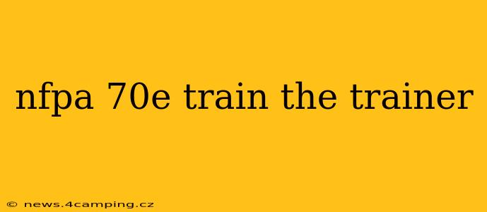 nfpa 70e train the trainer