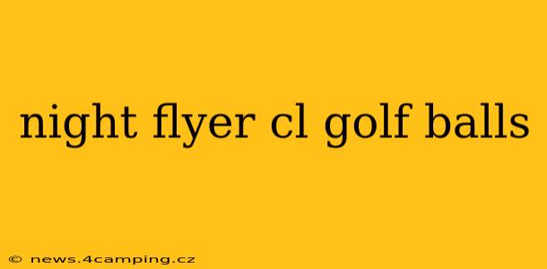 night flyer cl golf balls