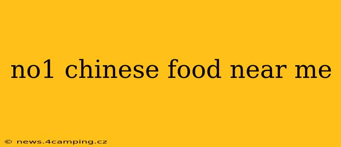no1 chinese food near me