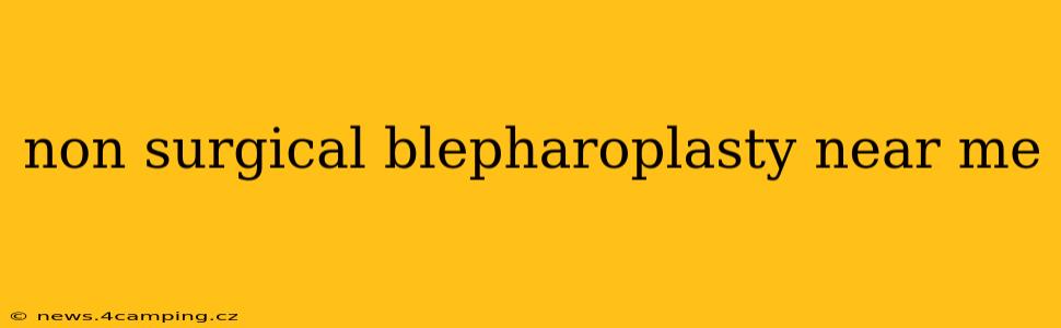 non surgical blepharoplasty near me