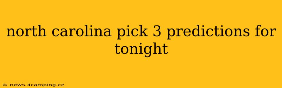 north carolina pick 3 predictions for tonight