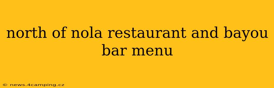 north of nola restaurant and bayou bar menu